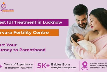 Get The Best IUI Treatment in Lucknow: Urvara Fertility Centre